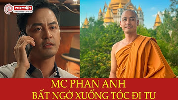 MC Phan Anh bất ngờ xuống tóc đi tu