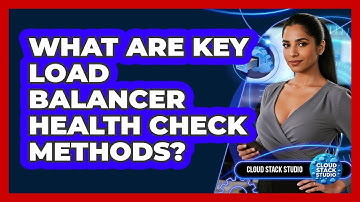 What Are Key Load Balancer Health Check Methods?