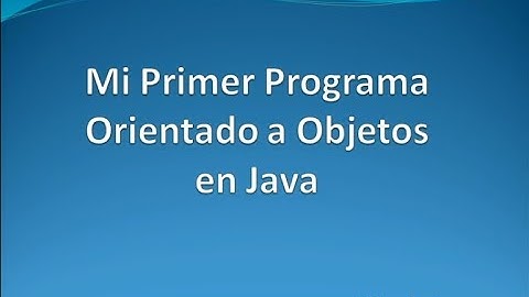 Mi primer Programa Orientado a Objetos en Java