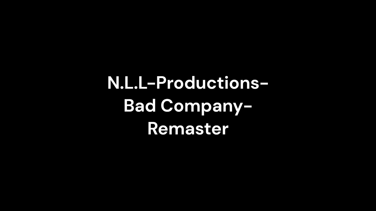 N.L.L.-Productions-Bad-Company-Remaster