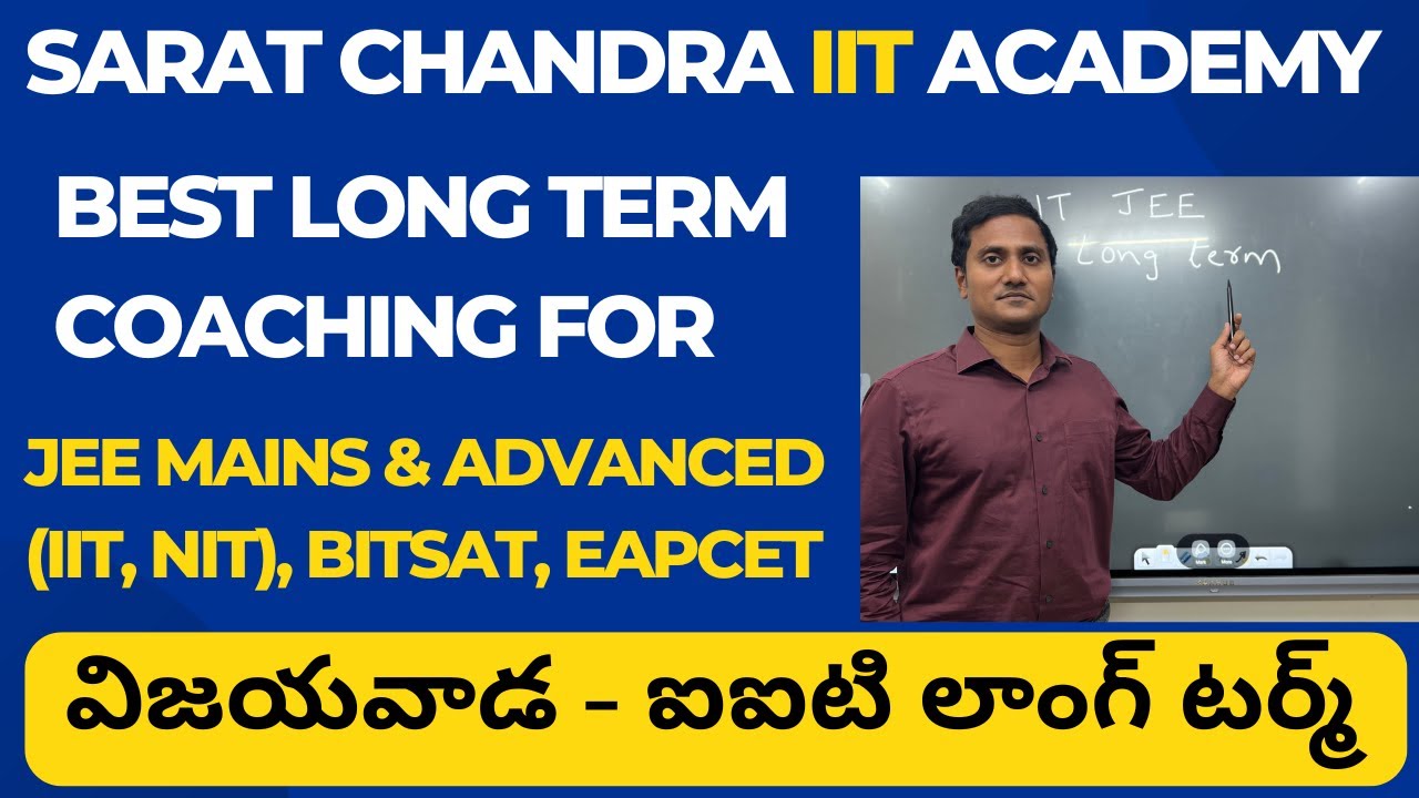 Sarat Chandra IIT Academy long term coaching for JEE Mains & Advanced(IIT, NIT), BITSAT, EAPCET