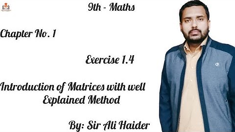 9th class Maths, Maths unit no 1 Introduction of matrices - Ch 1 - Matric Part 1 Maths.