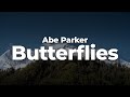 Abe Parker - Butterflies (Letra/Lyrics) | Official Music Video