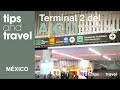 Terminal 2 del AICM 🛫 (Aeropuerto Internacional de la Ciudad de México) 🇲🇽- TipsandTravel