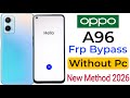 Oppo A96 Frp Bypass | Without Pc | Google Account Lock Unlock - New Security New Method 2026