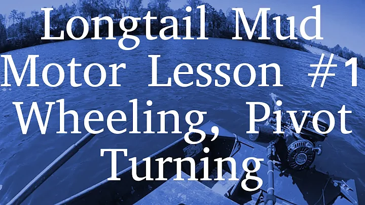 Longtail Mud Motor Lesson #1 | Wheeling & Pivot Turning