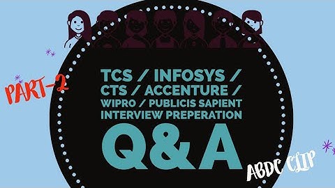 TCS / INFOSYS /CTS / ACCENTURE /WIPRO/ PUBLICIS SAPIENT || INTERVIEW PREPERATION || Q&A || PART - 2