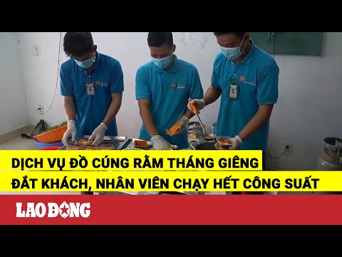 Dịch vụ đồ cúng Rằm tháng Giêng đắt khách, nhân viên chạy hết công suất| Báo Lao Động