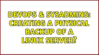 DevOps & SysAdmins: Creating a physical backup of a linux server?
