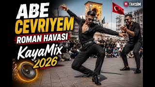 Abe Cevriyem (Roman Havası) - Kayamix 2026