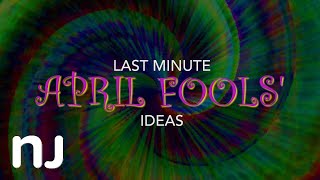 Lastminute April Fools' Day prank ideas