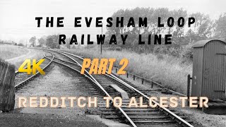 The Evesham Loop Line - Part 2 - Redditch to Alcester