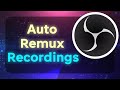 Automatically Remux Recording In OBS