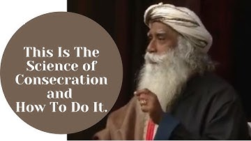 This Is The Science of Consecration and How To Do It. | Message From Sadhguru