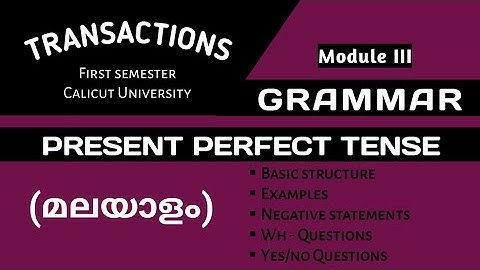 Present Perfect Tense - Transactions - First Semester BA/BSc/B.Com/BBA/BCA - Calicut University