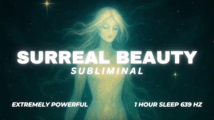 Surreal Beauty ✨ Subliminal | Extreme Glow Up & Overnight Transformation