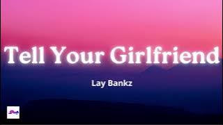 Tell Ur Girlfriend 1 Hour - Lay banks