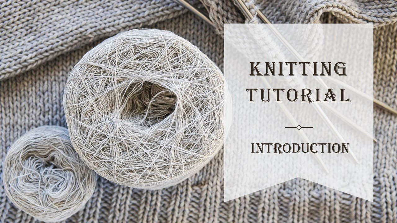 Knitting Tutorial Intro | Beginners Knitting Tutorial | Learn to Knit ...