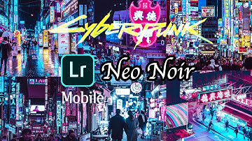 Cyberpunk - How to edit Neo Noir in Lightroom (Free Preset DNG)