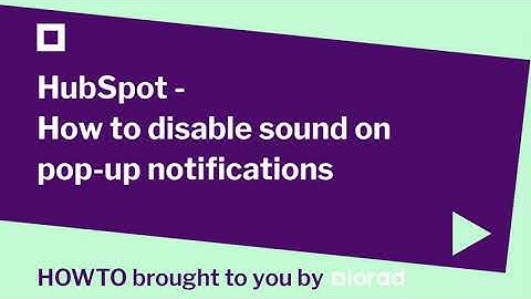 HubSpot - How to disable sound on pop up notifications