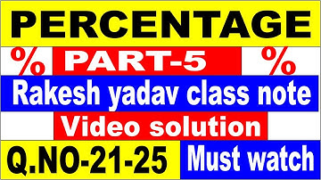 PERCENTAGE  PART-5 [RAKESH YADAV CLASS NOTE VIDEO SOLUTION]Q.no-21 to 25  FOR SSC| SSC CGL| SSC CPO
