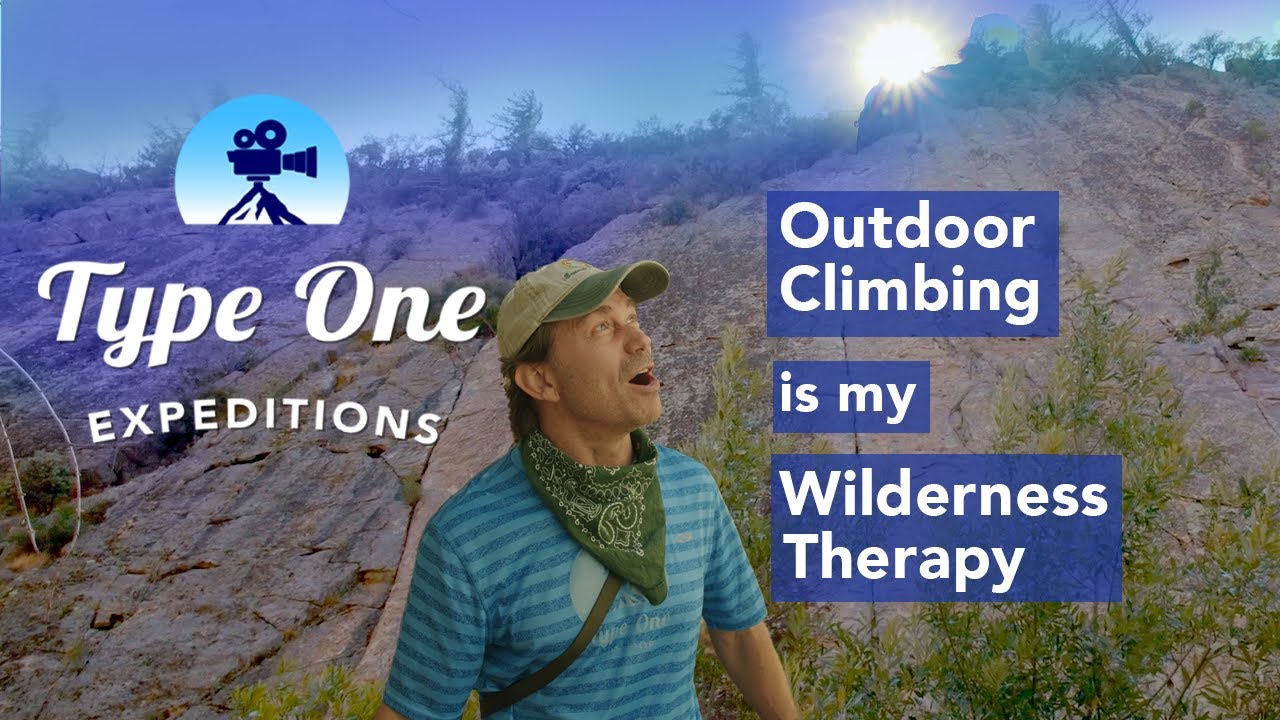 Type One Expeditions - Climbing as Wilderness Therapy