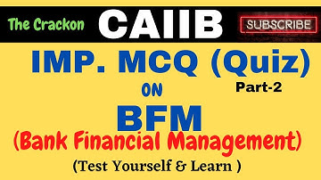 MCQs on BFM (Mod-A) || Quiz ||(Test Yourself & Learn ) || BFM || CAIIB 2021 ||  PART- II