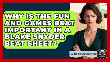 Why Is The Fun And Games Beat Important In A Blake Snyder Beat Sheet? - Screenwriter