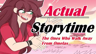 REAL Story Time 1: The Ones Who Walk Away From Omelas