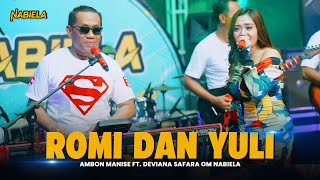 ROMY DAN YULI - Ambon Manise Ft. Deviana Safara OM NABIELA