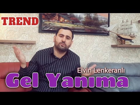 Elvin Lenkeranli - Gel Yanima 2022 |official video |