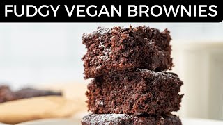 Fudgy Vegan Brownies – The Only Brownie Recipe You Need