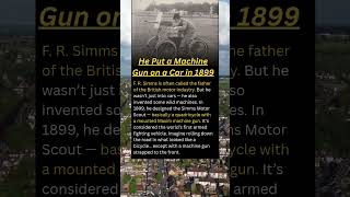 He Put a Machine Gun on a Car in 1899