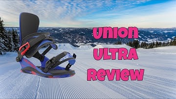 The 2024 Union Ultra Snowboard Binding Review