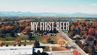 Video thumbnail of "Troy Cartwright - "My First Beer" (Official Music Video)"