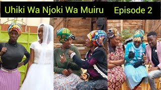 UHIKI WA NJOKI WA MUIRU ( Episode 2)