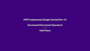 PHP Fundamentals Bangla Tutorial Part-14 (Increment/Decrement Operators)