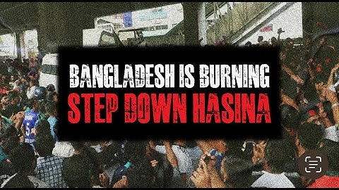 Bangladesh is Burning: Step down Hasina