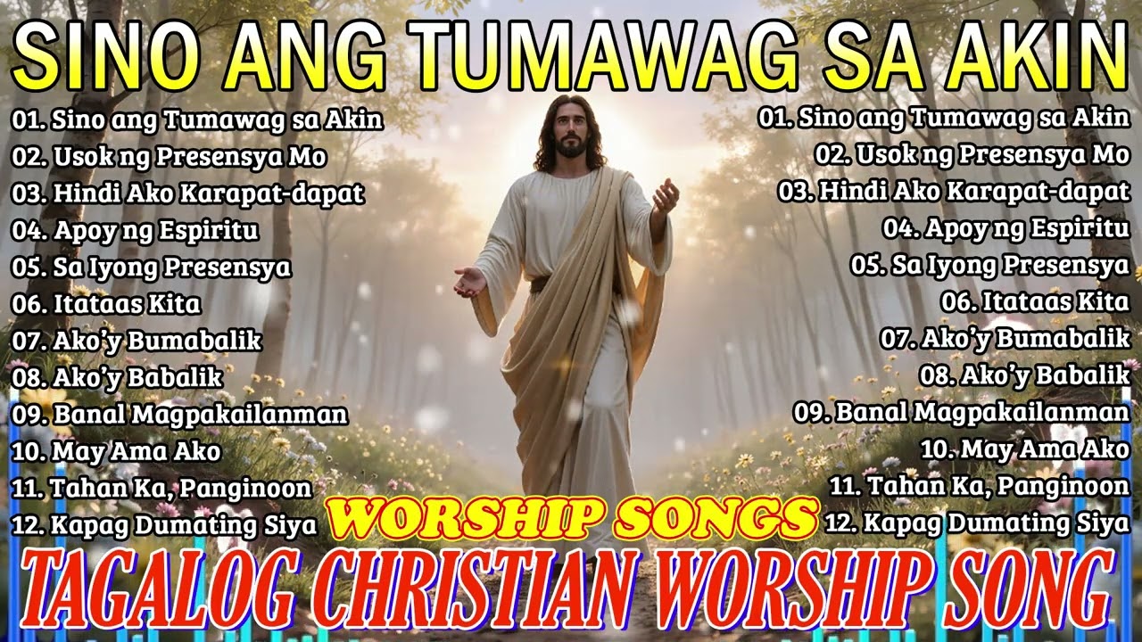 Tagalog Worship Songs 2025 | Sino ang Tumawag sa Akin – Filipino Christian Praise & Worship