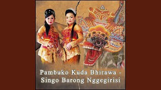 Pambuko Kuda Bhirawa - Singo Barong Nggegirisi