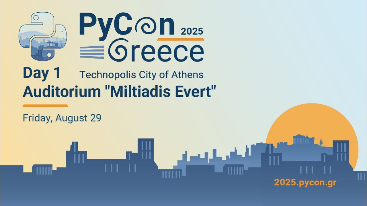 PyCon Greece 2025 - Day 1 - Auditorium "Miltiadis Evert"