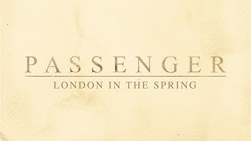 Passenger | London In The Spring (Official Lyric Video)