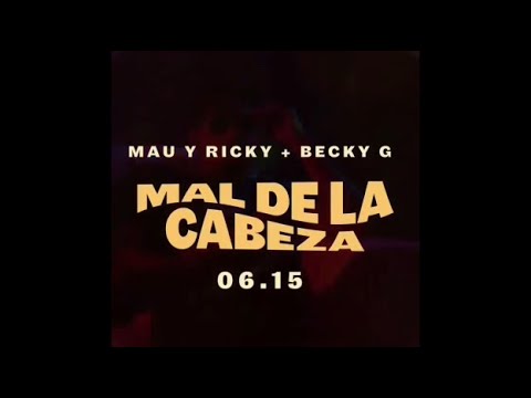 Mau y Ricky, Becky G - Mal De La Cabeza Video (teaser)