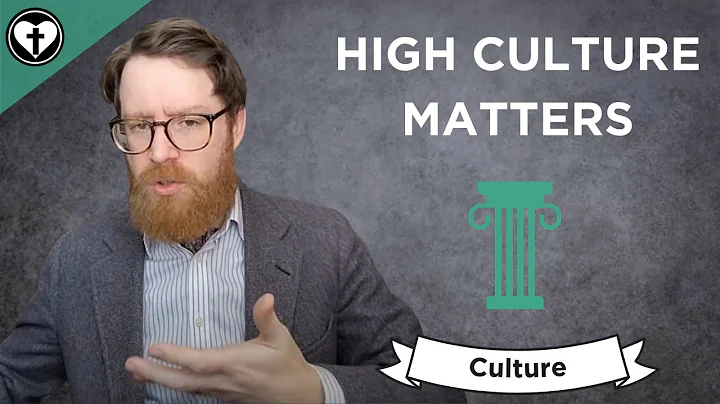 Why High Culture Matters