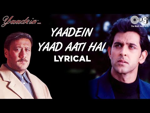 Yaadein Yaad Aati Hai Lyrical  Yaadein  Hrithik Roshan Kareena Kapoor  Jackie Shroff  Hariharan