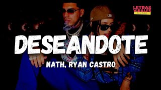 Nath, Ryan Castro - Deseándote [LETRA/LYRICS]