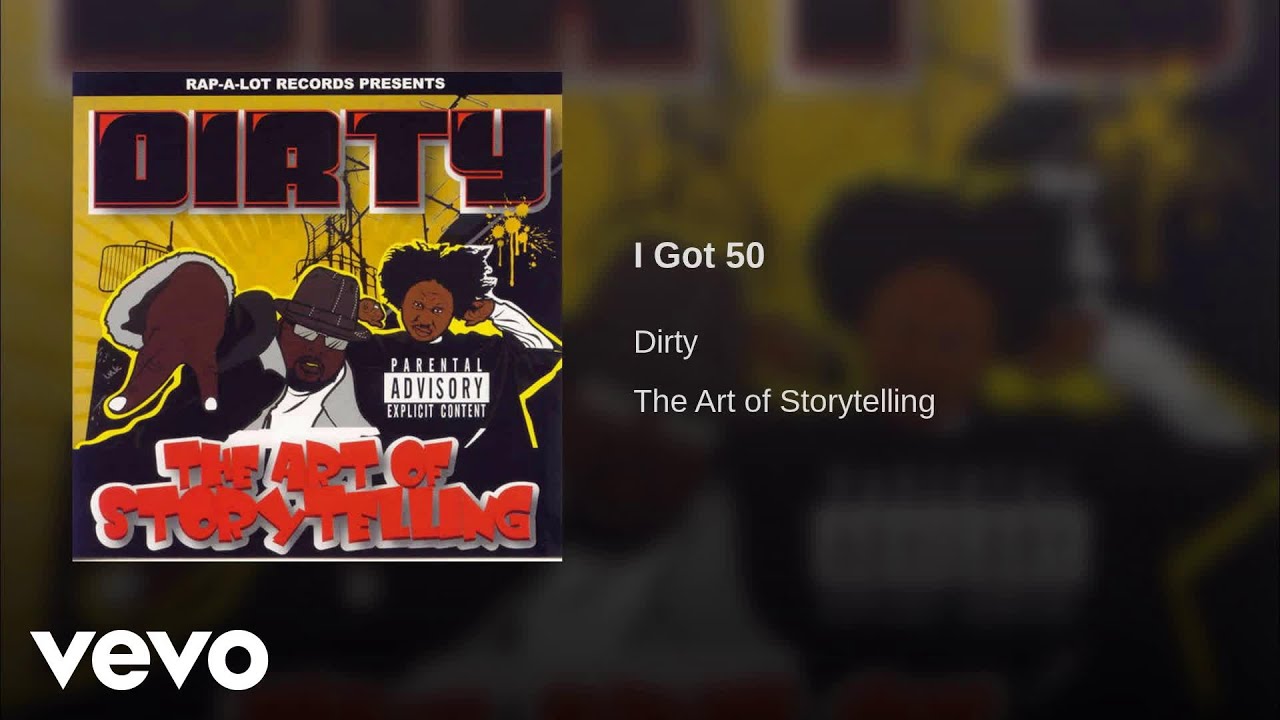 Dirty - I Got 50 - YouTube