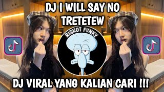 DJ SAY NO X TRETETEW | TAPI TUNGGU DULU KAU JANGAN BESAR KEPALA | DJ VIRAL TIKTOK TERBARU 2026🔥🔥🔥