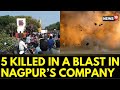 Maharashtra news  nagpur blast  5 people have been killed in a blast in nagpur  english news