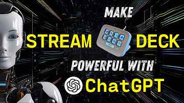 Make Stream Deck powerful with ChatGPT | work smart with AI